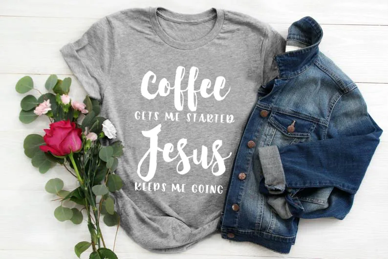 

Coffee Gets Me Started Jesus Keep Going Women T Shirt Funny Print Graphic Short Sleeve Tops Cotton Tees O Neck Harujuku Shirts