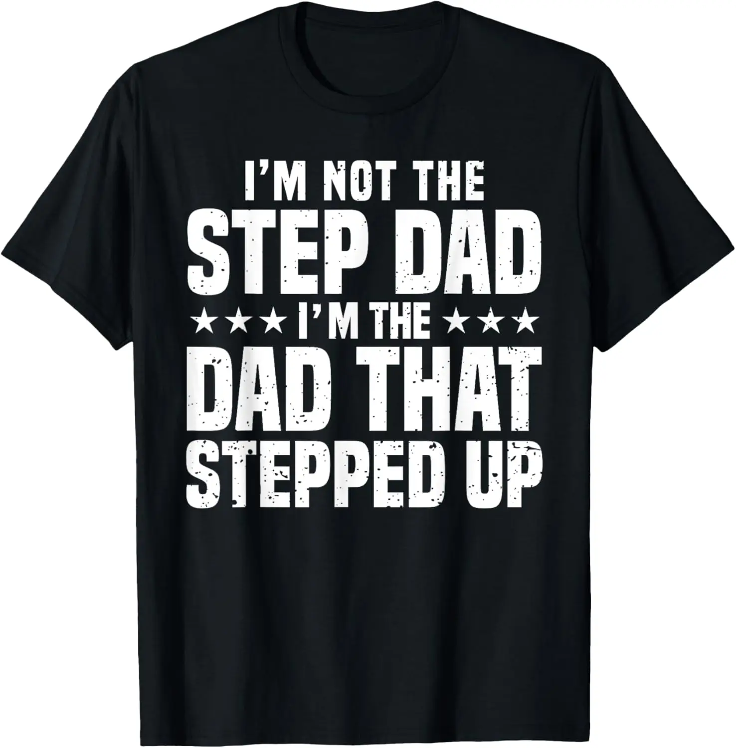 Cool Step Up Dad For Men Father World's Best Stepdad Ever T-Shirt