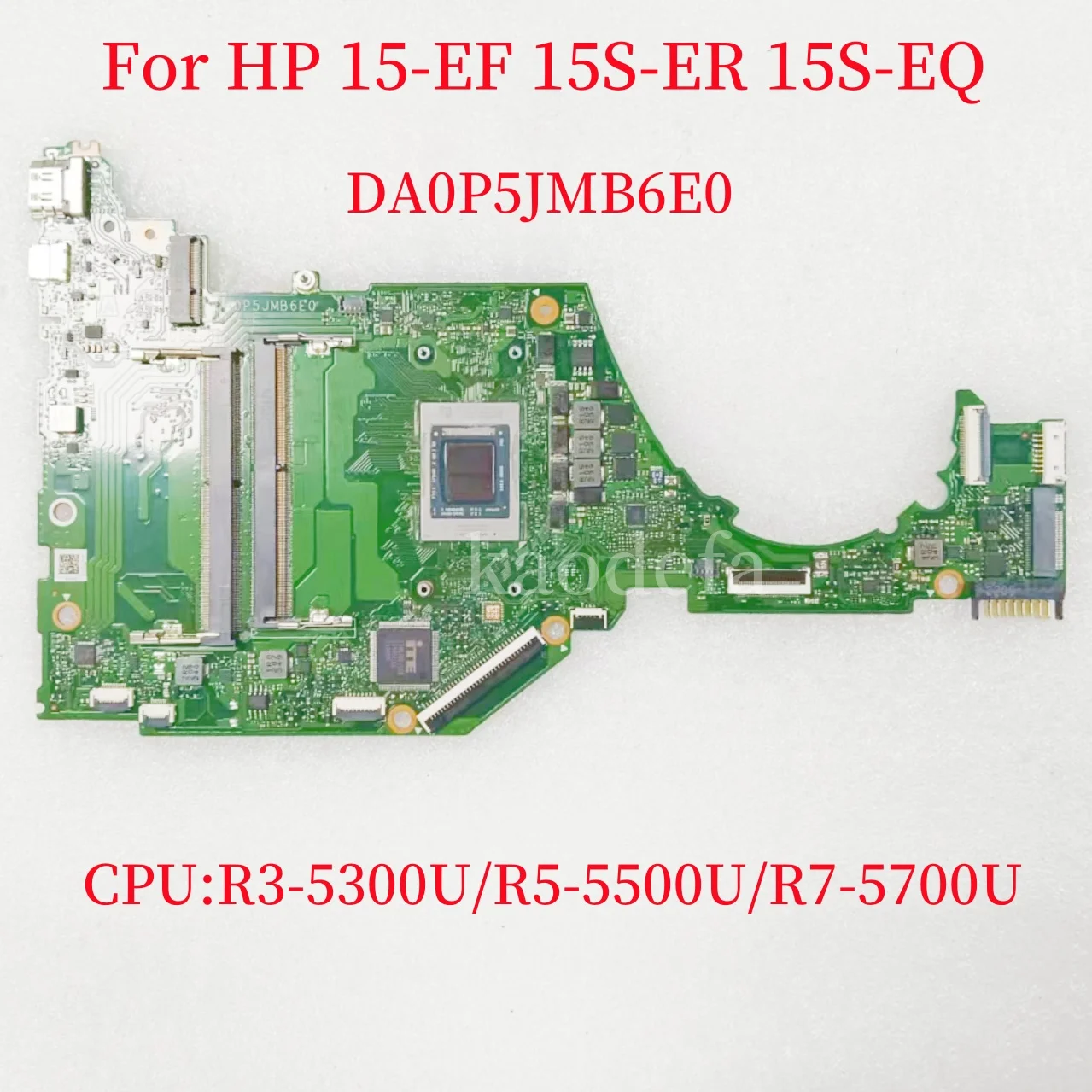 

DA0P5JMB6E0 For HP 15-EF 15S-ER 15S-EQ Laptop Motherboard CPU: R3-5300U/R5-5500U/R7-5700U 100% TEST OK