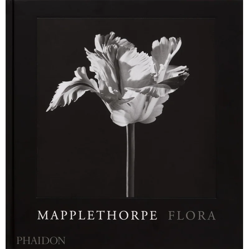 

Mapplethorpe Flora The Complete Flowers Robert MapplethorpeMark HolbornDimitri LevasHerbert Muchamp Phaidon Press 9781838668211