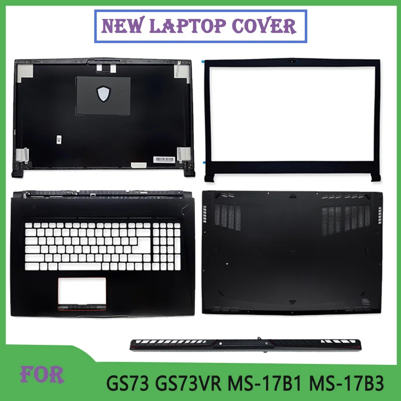 

New Cover Replace For GS73 GS73VR MS-17B1 MS-17B3 Laptop Screen Back Cover Front Bezel Hingescover Palmrest Upper Bottom Case