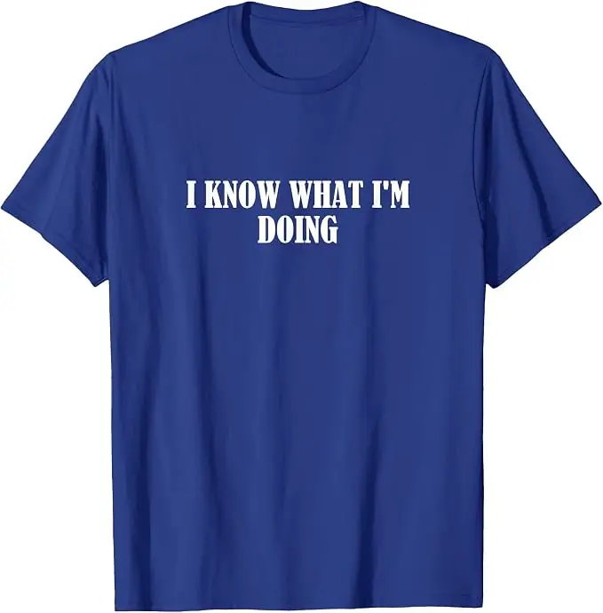 Ich weiß, was ich tue T-Shirt, Y2k Persönlichkeits-Slogan-T-Shirt, Humorvolles Kurzarm-T-Shirt aus weicher Baumwolle, Neuartiges Geschenk für Freunde – Detail 10