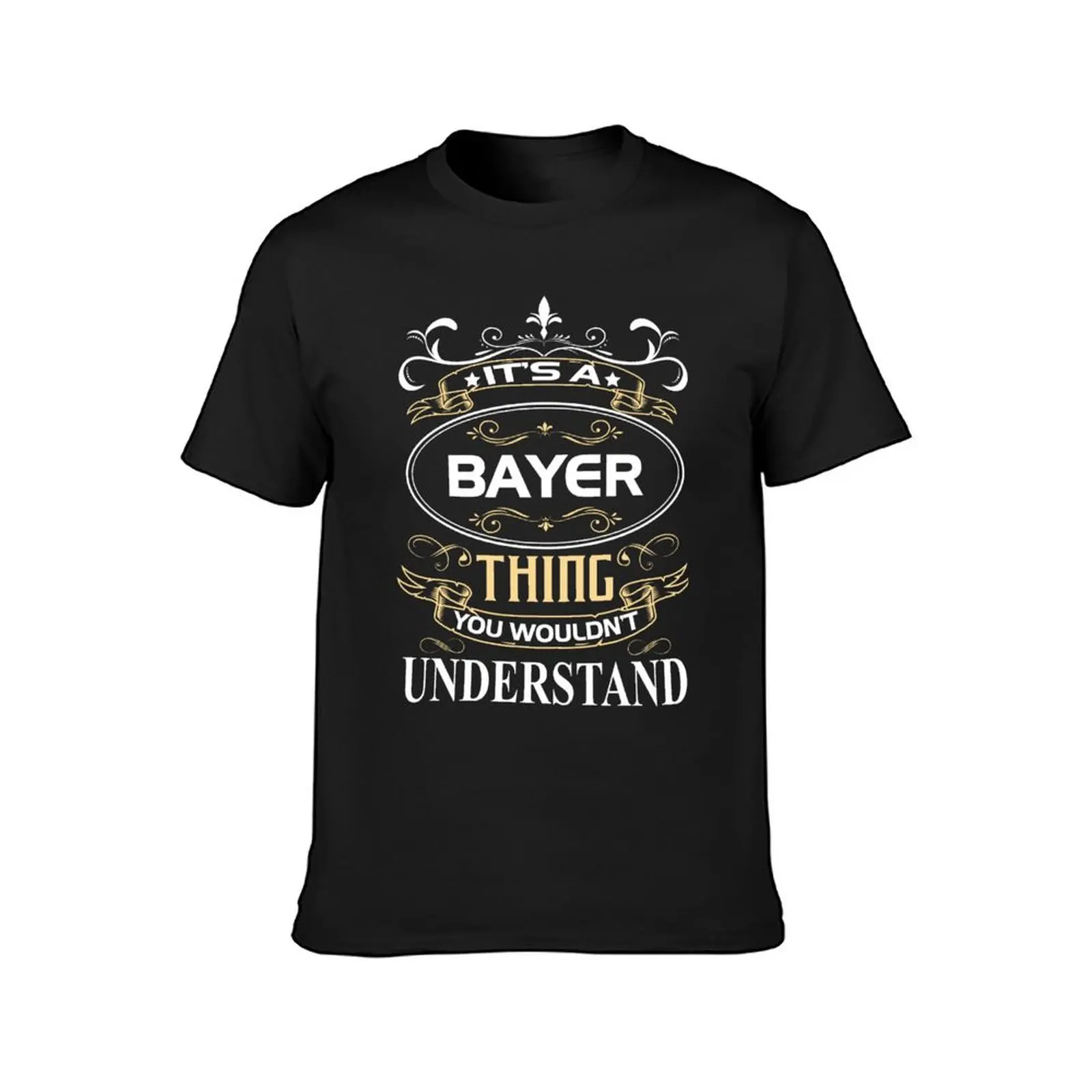 Bayer Name Shirt It's A Bayer Thing You Wouldn't Understand T-Shirt sublime customs design your own heavyweight t shirts for men