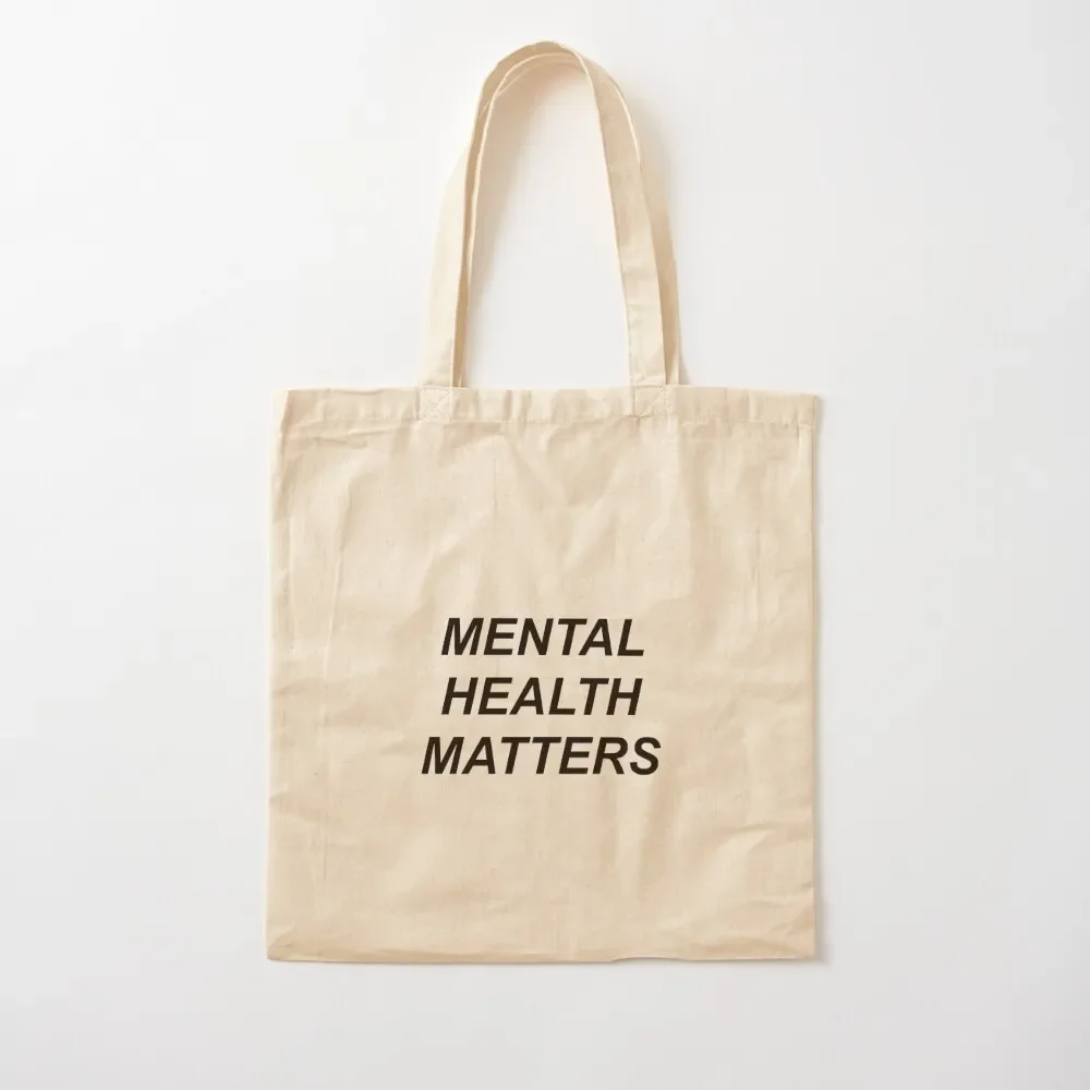 

mental health matters Tote Bag Women bags sac pour femme custom canvas bag Tote Bag