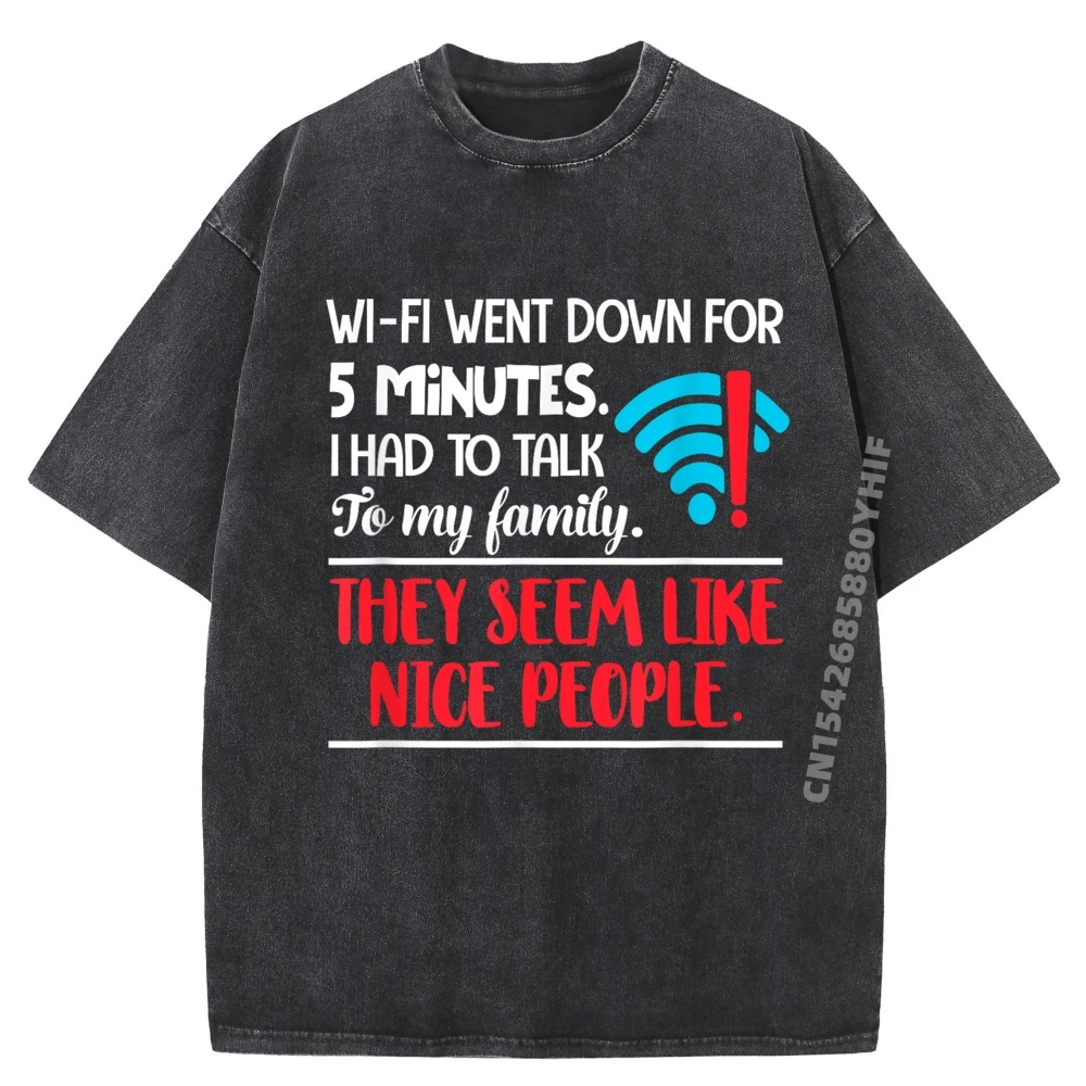 

Wifi Went Down Talk To Family Phone Computer Internet Addict Oversized T Shirt Mens Streetwear Washed T-Shirt