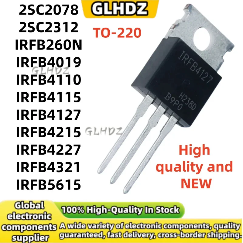 High Quality 10Pcs 2SC2078 2SC2312 IRFB260N IRFB4019 IRFB4110 IRFB4115 IRFB4127 IRFB4215 IRFB4227 IRFB4321 IRFB5615 TO-220