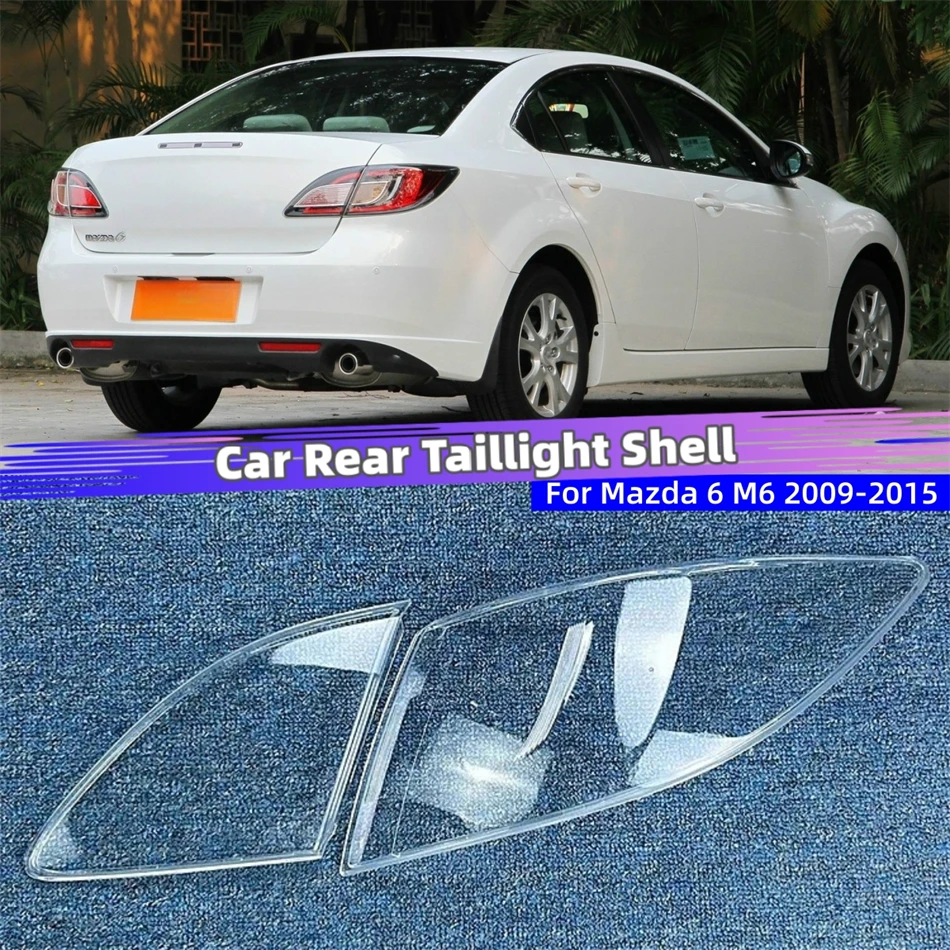 For Mazda 6 M6 2009 2010 2011 2012 2013 2014 2015 Car Accesorries Replacement Car Lights Shell Brake Lights Car Taillight Cover