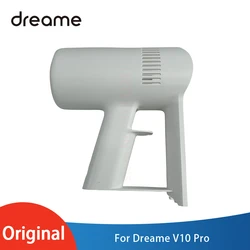 Original Dreame V10 Pro Wireless Handheld Vacuum Cleaner Repair Spare Parts Handle Body Assembly Handle Host Shell Accessories