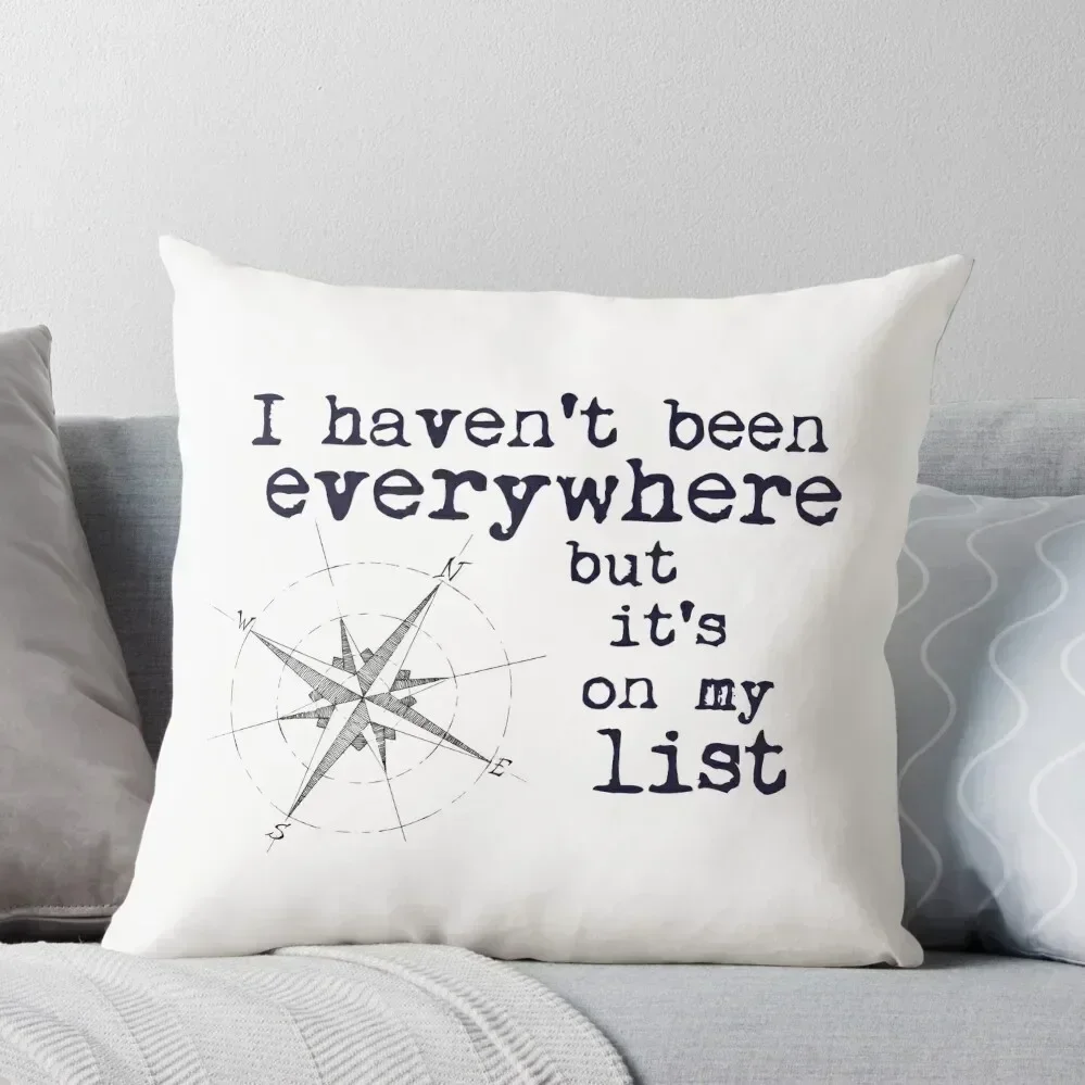 I haven't been everywhere but it's on my list - Travel Quote Susan Sontag Throw Pillow Pillow Case Christmas pillow