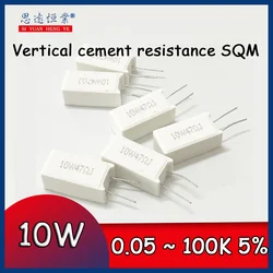 Resistencia Vertical de cemento de 10 piezas, resistencia de cerámica SQM, 10W, ~ 100K ohm 0,05, 5%, 0.1R, 0.22R, 0.25R, 0.39R, 0.47R, 1R, 10RJ, 100R, 150R