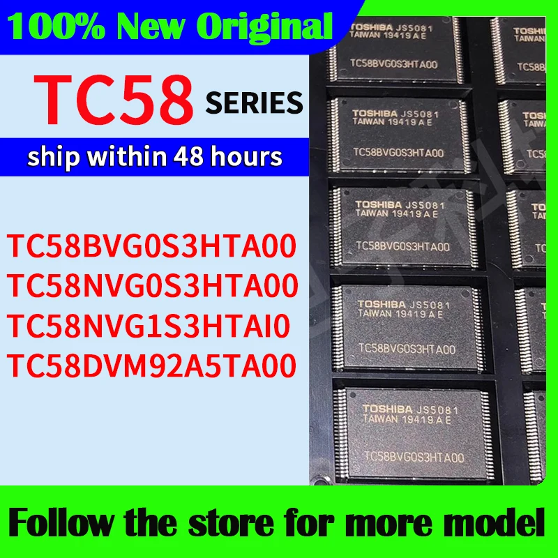 

TC58BVG0S3HTA00 TC58NVG0S3HTA00 TC58NVG1S3HTAI0 TC58DVM92A5TA00 В наличии 48 часов доставка