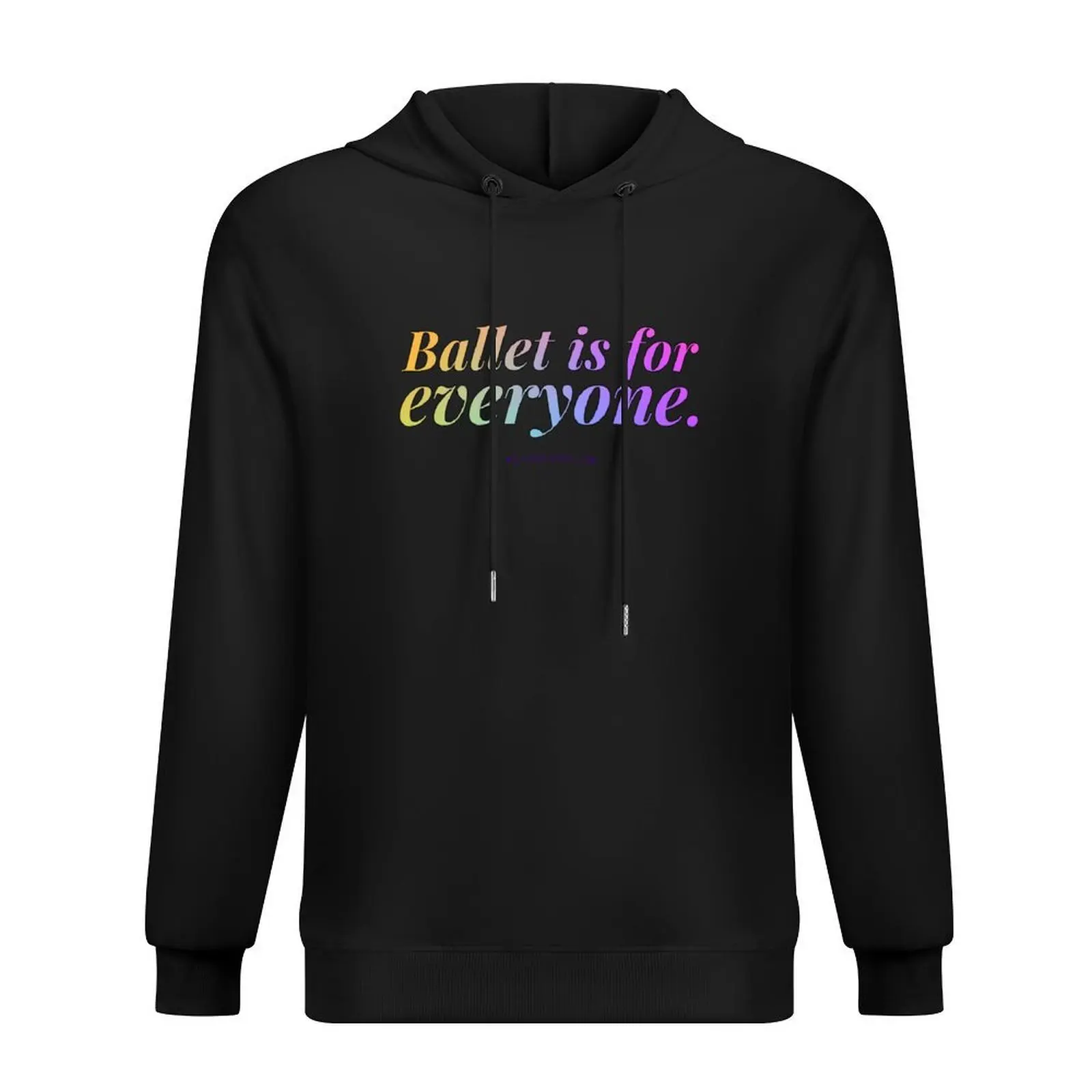 

Ballet is for EVERYONE! Hoodie men's clothing anime clothing men's sweat-shirt autumn jacket men hoodie for men