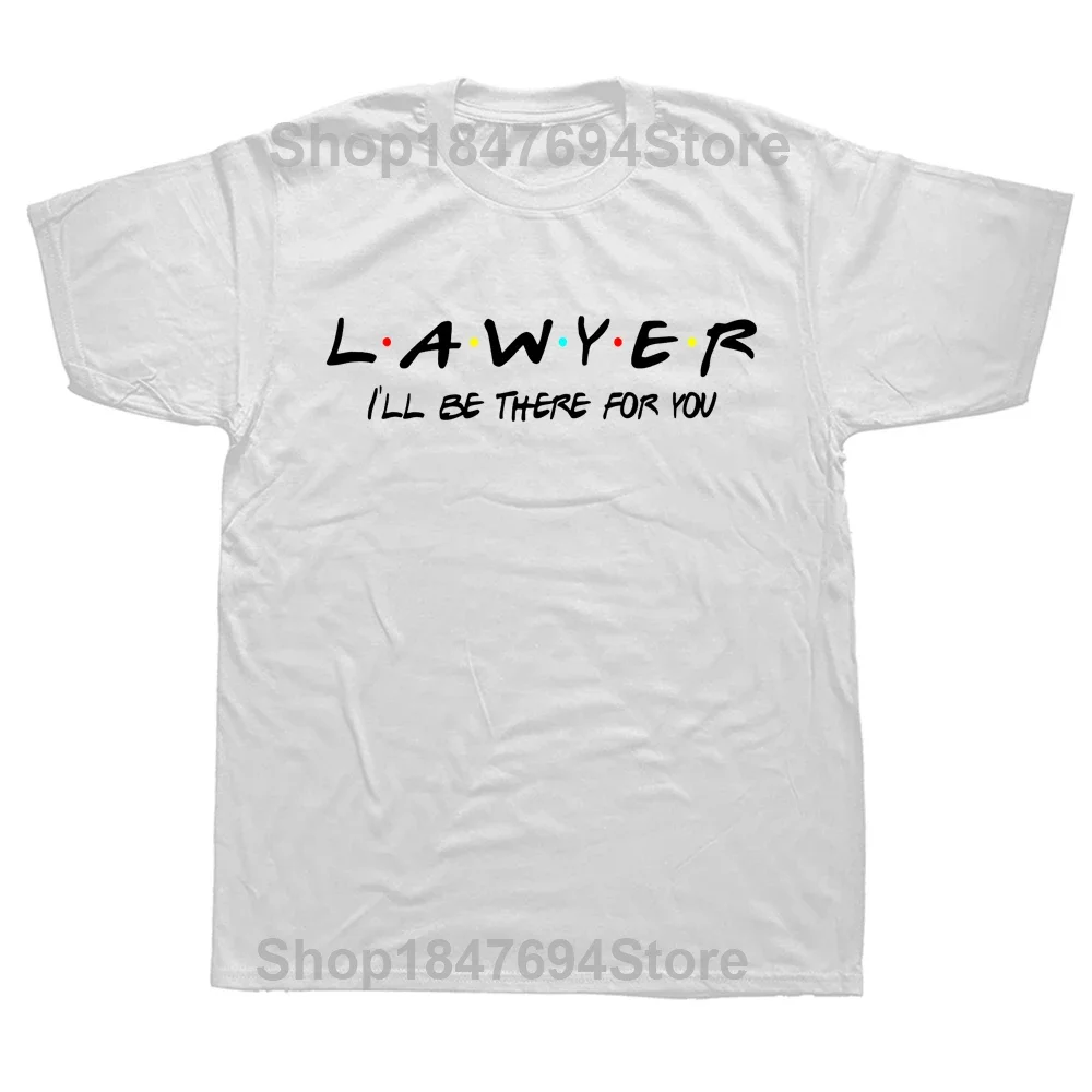 Funny Lawyer Here for You T Shirts Graphic Cotton Streetwear Short Sleeve Birthday Gifts Summer Style T-shirt Mens Clothing