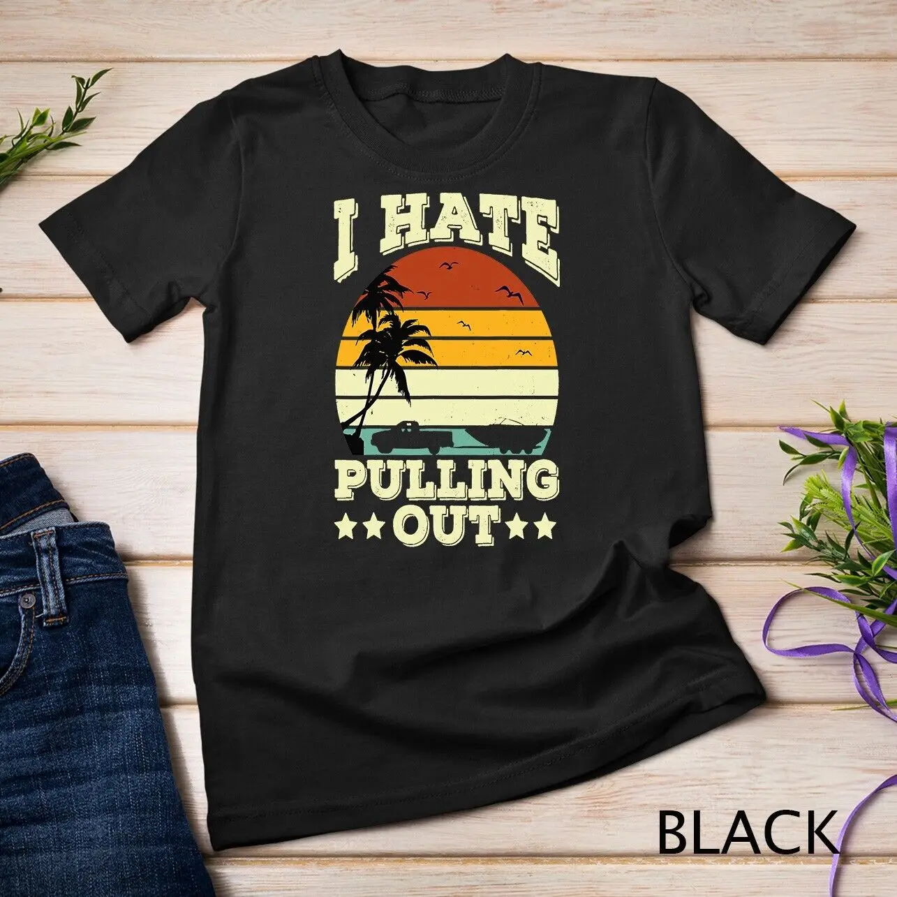 I Hate Pulling Out Retro Boating Boat Unisex T-shirt