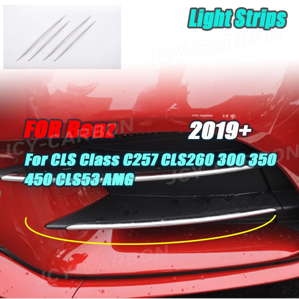 JCYECF For Mercedes Benz CLS Class C257 CLS260 300 350 450 CLS53 AMG 2019 UP Stainless Steel Front Fog Light Strip Car Trims