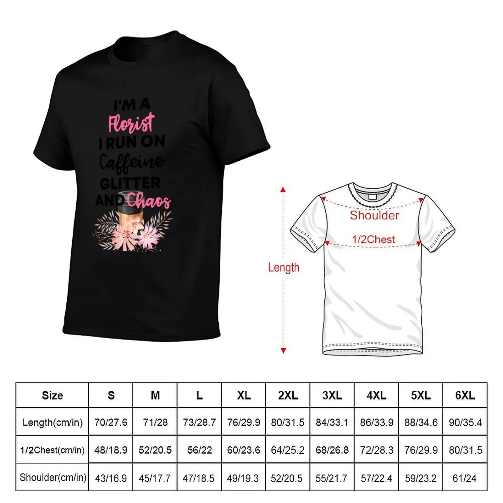 I'm A Florist I Run On Caffeine Glitter And Chaos ' Gift For florist And Coffee Lovers T-Shirt, Summer Casual Cotton Tee