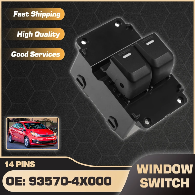 

Master Power Window Switch Control Button For Kia K2 Rio 3 2011 2012 2013 2014 2015 2016 2017 2 Door 93570-4X000 93570-4X300