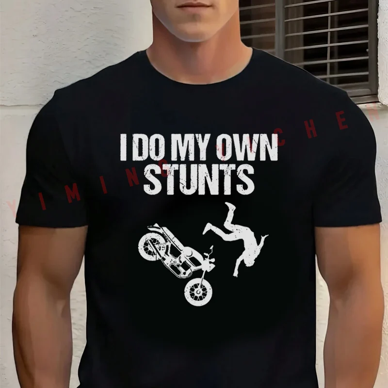 Funny I Do My Own Stunts Cool Motorcycle Cotton T-shirt Short Sleeve Casual Basic O-Neck Breathable Unisex Tops