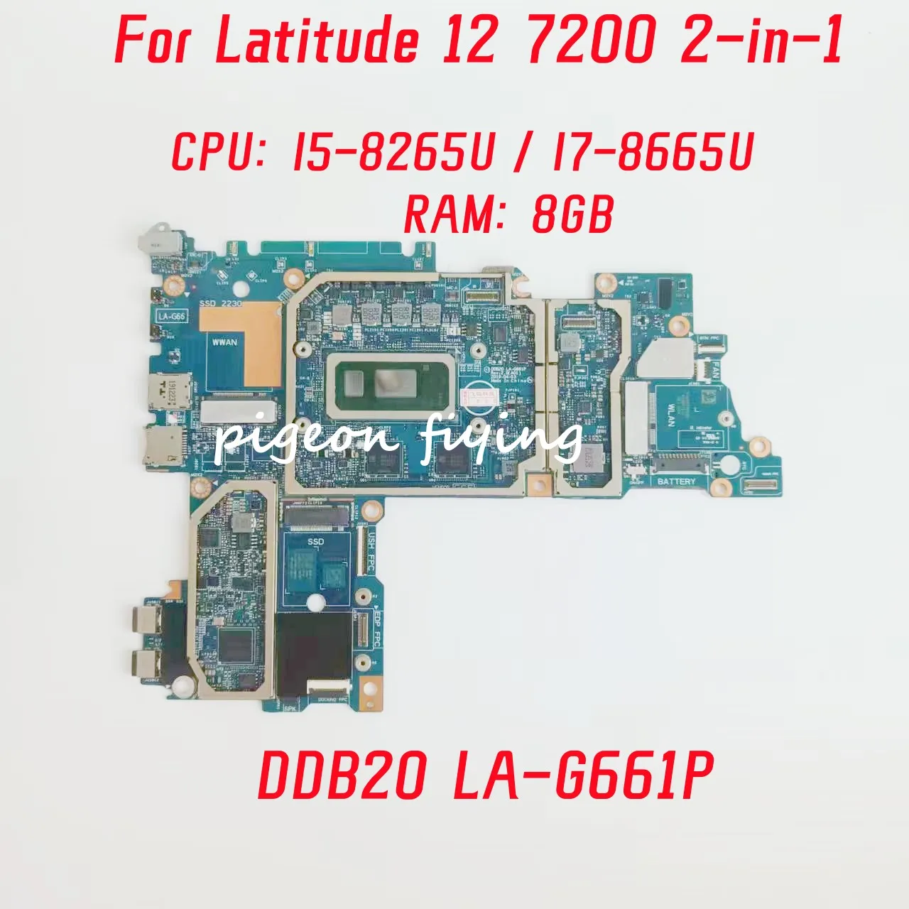 DDB20 LA-G661P For Dell Latitude 12 7200 2-in-1 Laptop Motherboard CPU: I5-8265U I7-8665U RAM: 8GB DDR4 CN-0XFWFG 100% Test OK