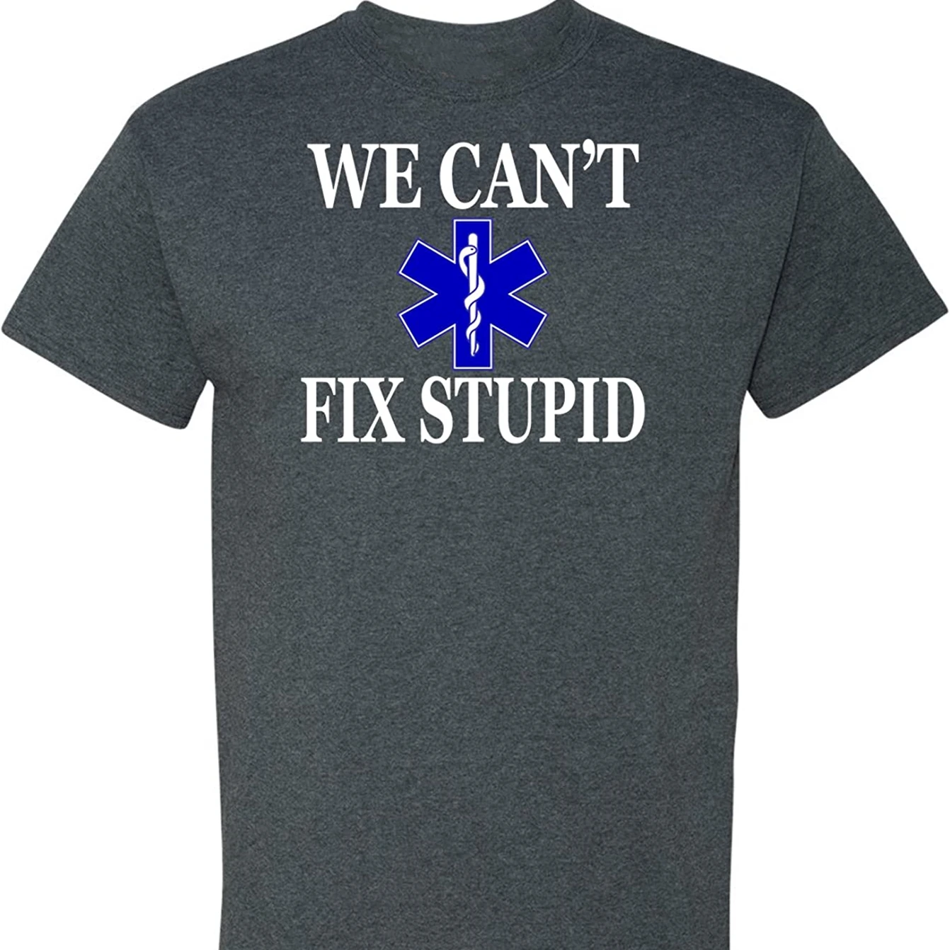 

EMT Tshirt Ambulance Paramedic We Can't Fix Stupid Tee Shirt Men's 100% Cotton Casual T-shirts Loose Top Size S-3XL