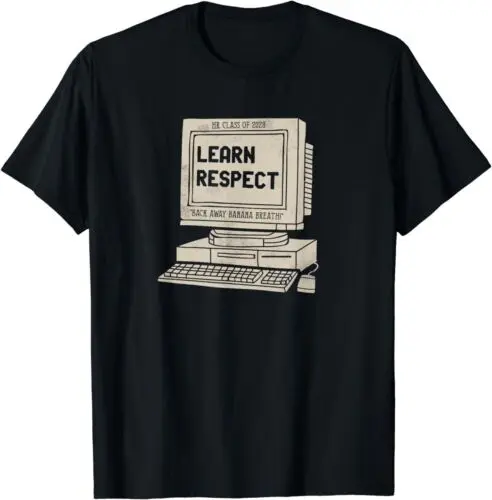 

NEW LIMITED Class Of 2023 Learn Respect Back Away Banana Breath T-Shirt