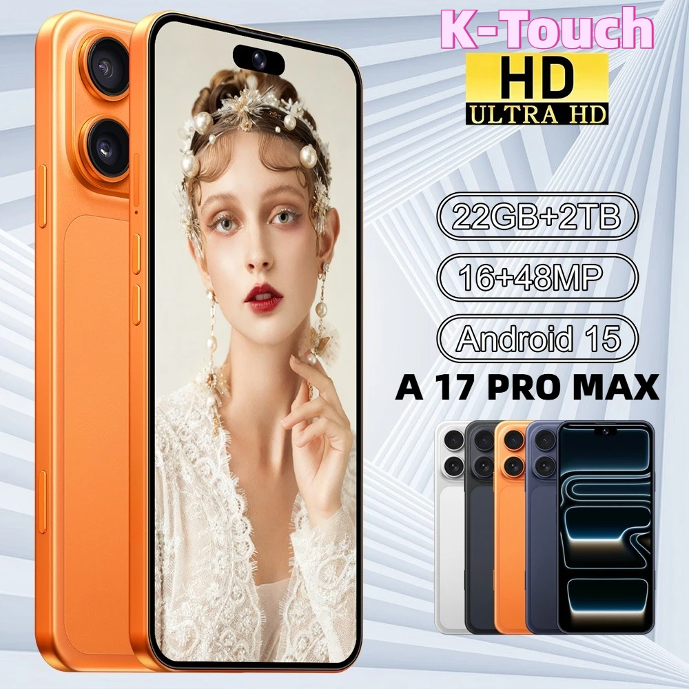 K-Touch New Cell Phone A 17 Pro Max Mobile Phones Android 5G 7.3HD 22G+2TB Smartphone 16+48MP Dual Sim 7800mAh Unlocked Global Version