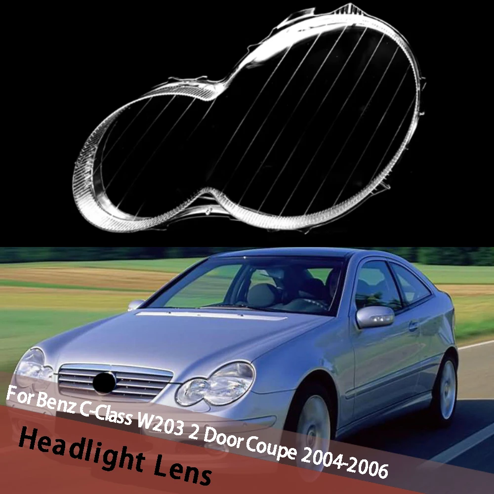 

For Mercedes-Benz C-Class W203 2 Door Coupe 2004 2005 2006 Headlight Lens Cover Housing Lamp Headlamp Shell Replace Lampshade