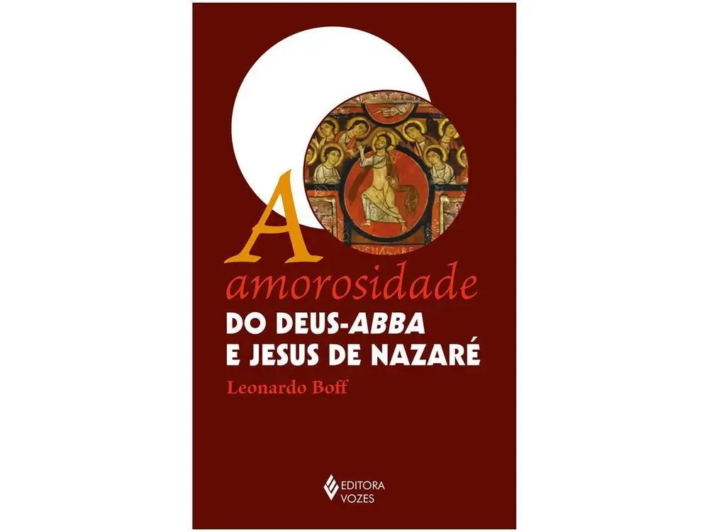 Book Amorosity of God-Abba and Jesus of Nazareth Leonardo Boff