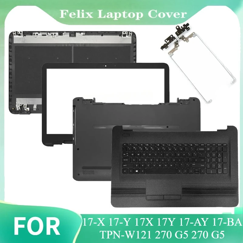Replace Cover For 17-X 17-Y 17X 17Y 17-AY 17-BA TPN-W121 270 G5 LCD Back Cover Front Bezel Palmrest Bottom Case Keyboard Top Lid