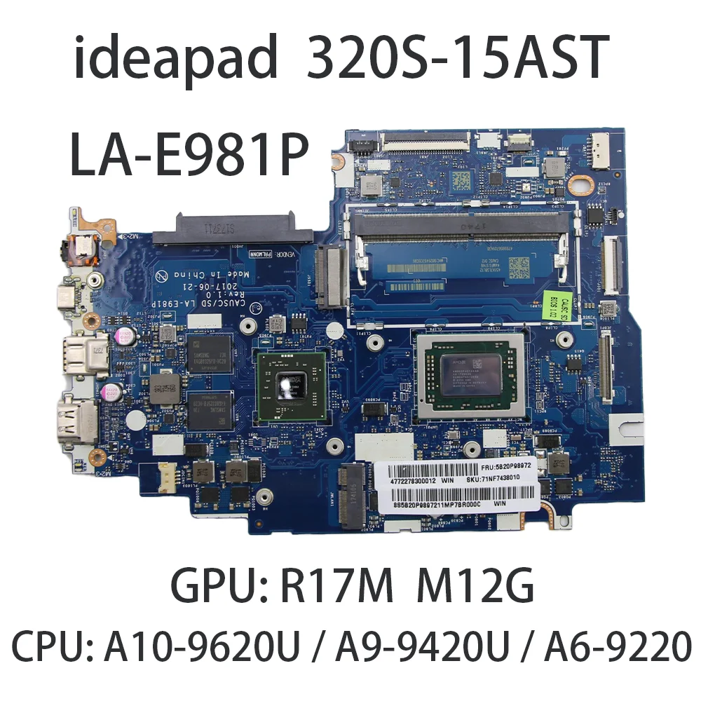 

Laptop Motherboard For Lenovo IdeaPad 320S-15AST LA-E981P CPU:A6-9220U A9-9420U A10-9620U GPU:R17M M12G 5B20P98972 5B20P99028