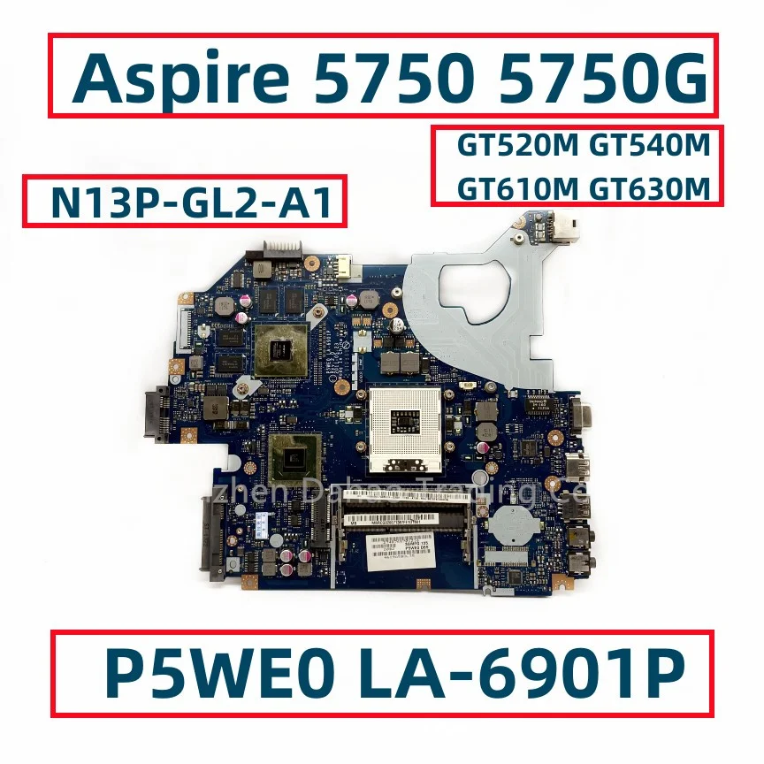 LA-6901P P5WE0สำหรับมาเธอร์บอร์ดแล็ปท็อป Acer Aspire 5750 5750G พร้อม GT540M GT520M GT610M GPU GT630M