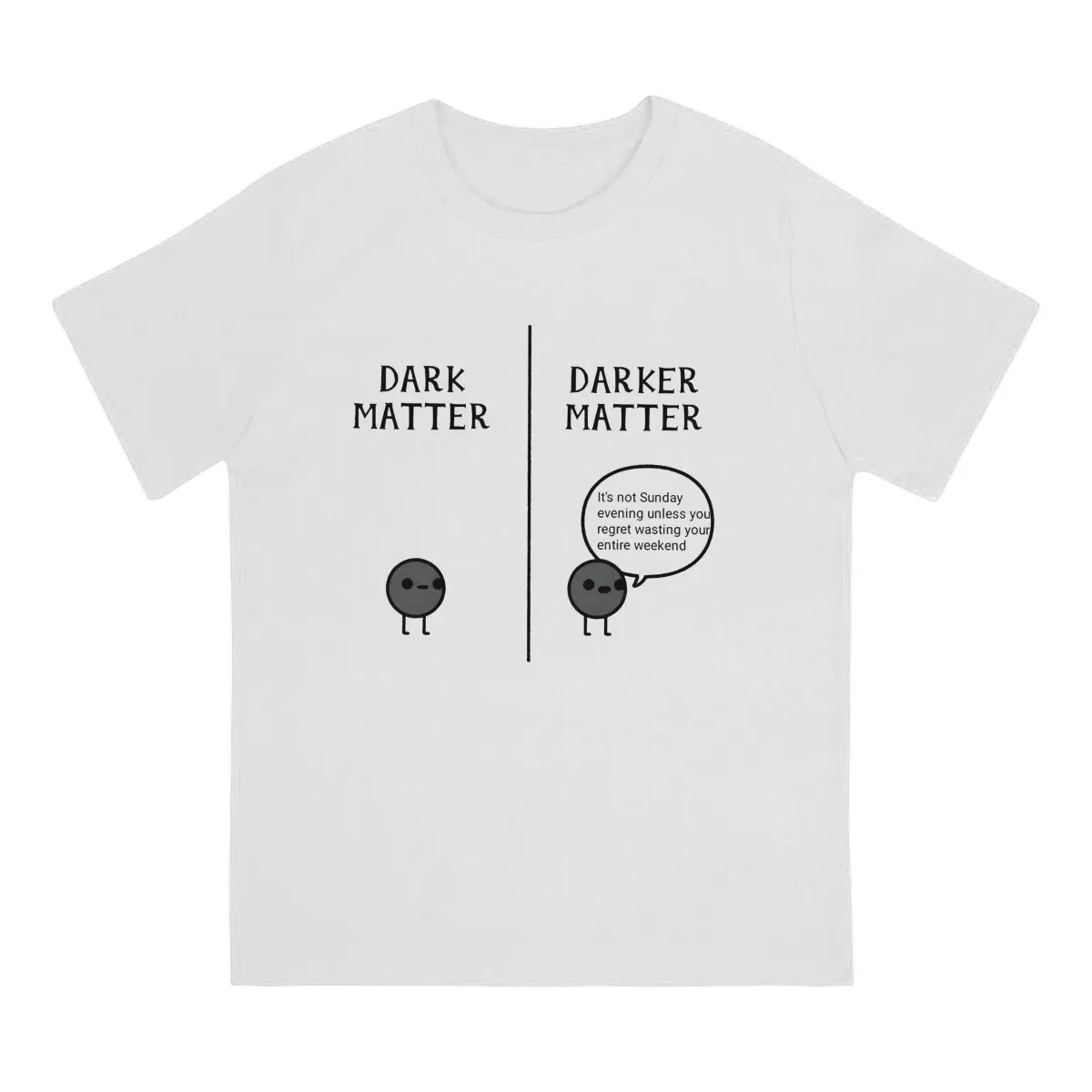 DARK MATTER REDDIT MEME Man's TShirt Pearl Jam Crewneck Tops 100% Cotton T Shirt Humor High Quality Birthday Gifts