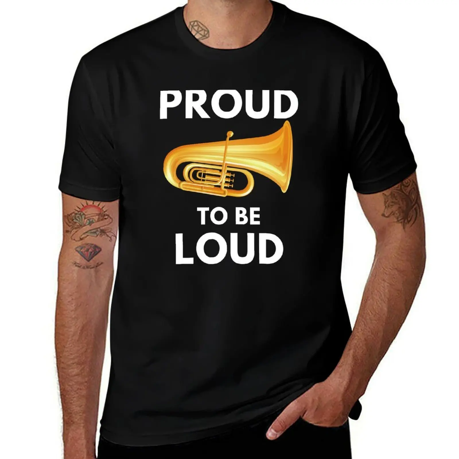 

Tuba Proud to be loud T-Shirt funny t shirts cotton anime t shirts for man T-Shirt