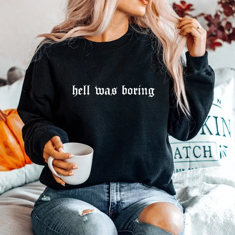 

Hell Was Boring Funny Gothic Sweatshirt Hoodie Women Winter Fashion O Neck Long Sleeve Jumper Medium Strech Loose Pullovers Top