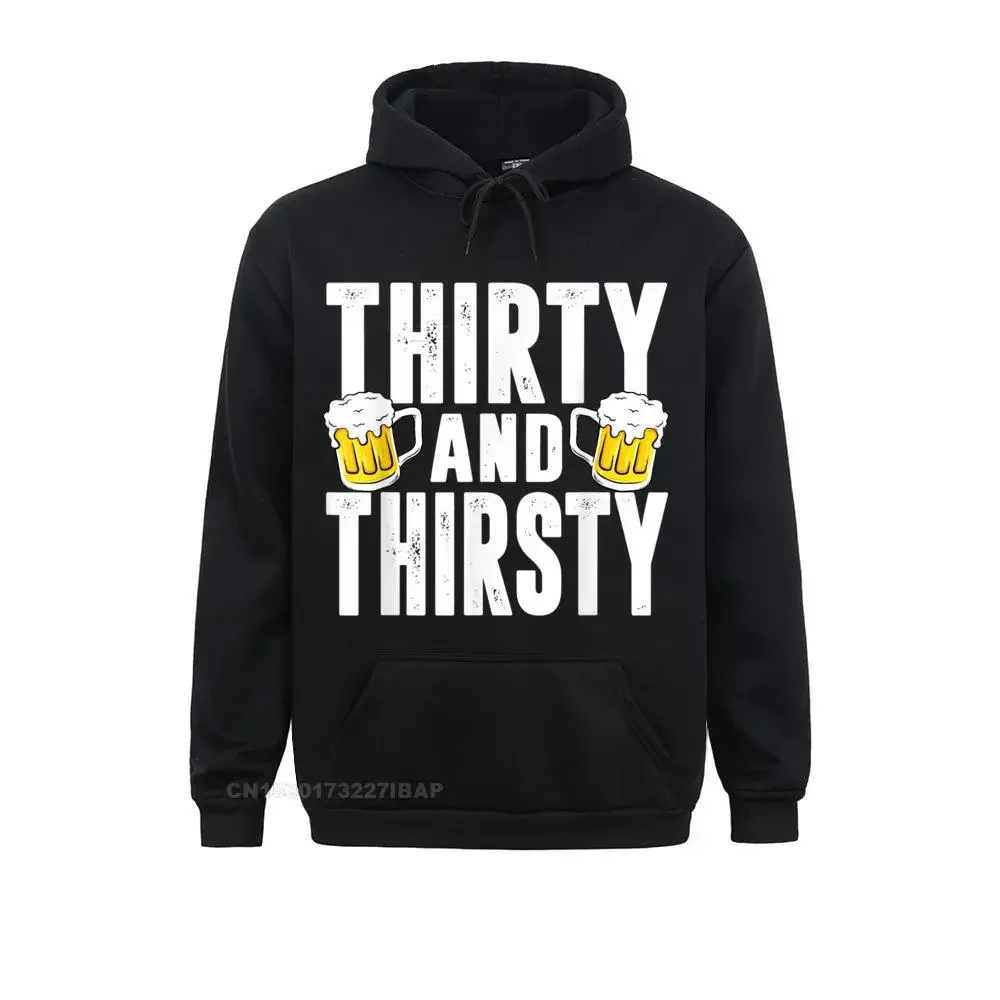 

Thirty And Thirsty Funny 30th Birthday Drinking Shirt Hoodie Men's Hoodies 3D Father Day Sweatshirts Leisure Clothes Special