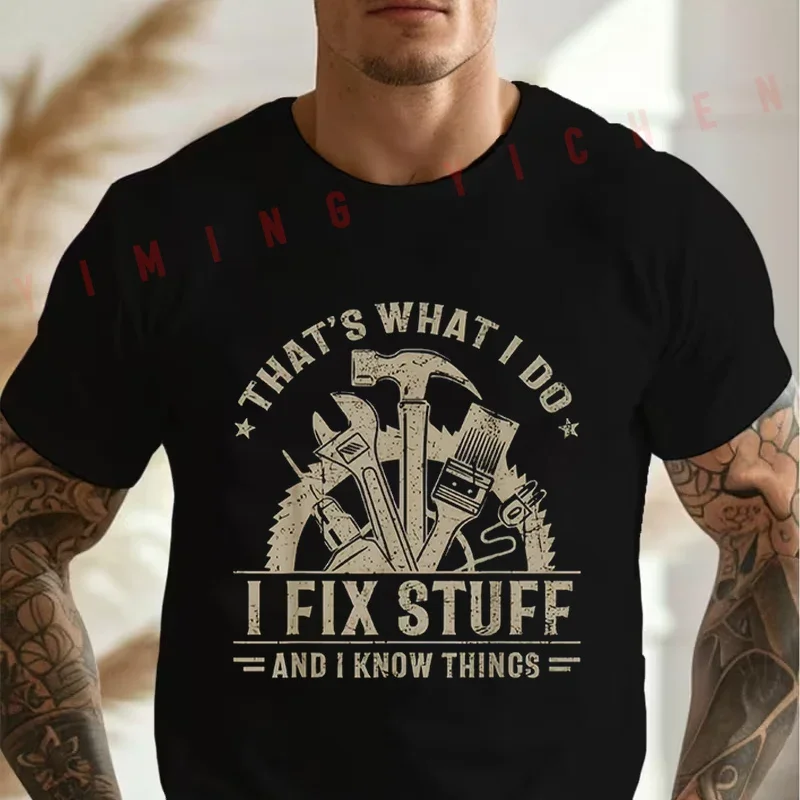 Men's That'S What I Do I Fix Stuff And I Know Things Funny Vintage Moto Cotton T-Shirt Summer Casual O-neck Short Sleeve Tees