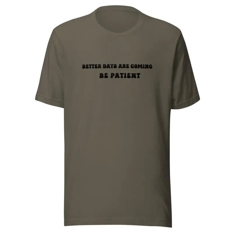 Uplifting Quote T Shirt Inspirational Apparel Bright Future Clothing Better Days Positive Attitude Hopeful Message