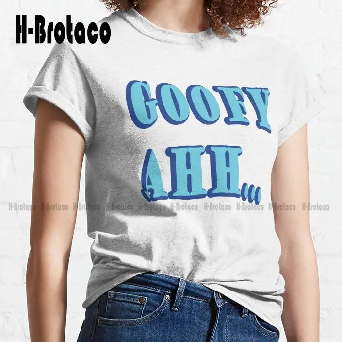 Goofy Ahh   Classic T-Shirt Custom Aldult Teen Unisex Digital Printing Tee Shirts Christian Shirts For Women Xs-5Xl Custom Gift