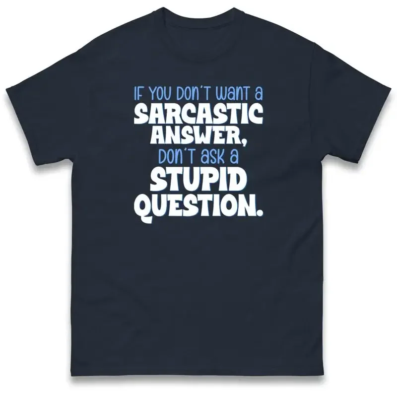 Don'T Ask A Stupid Question T Shirt Funny Design Sarcastic