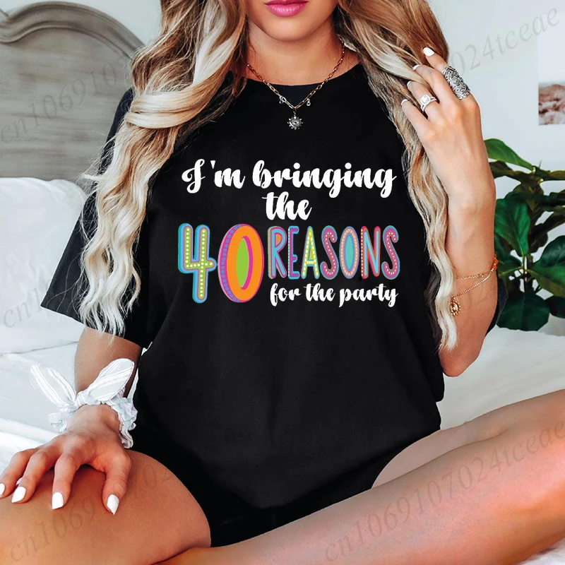I'm Bringing The 40 Reasons Party Graphic T-Shirts Men Women T-shirt 40th Birthday Birthday Party Group Tops Tee Shirts T-shirt