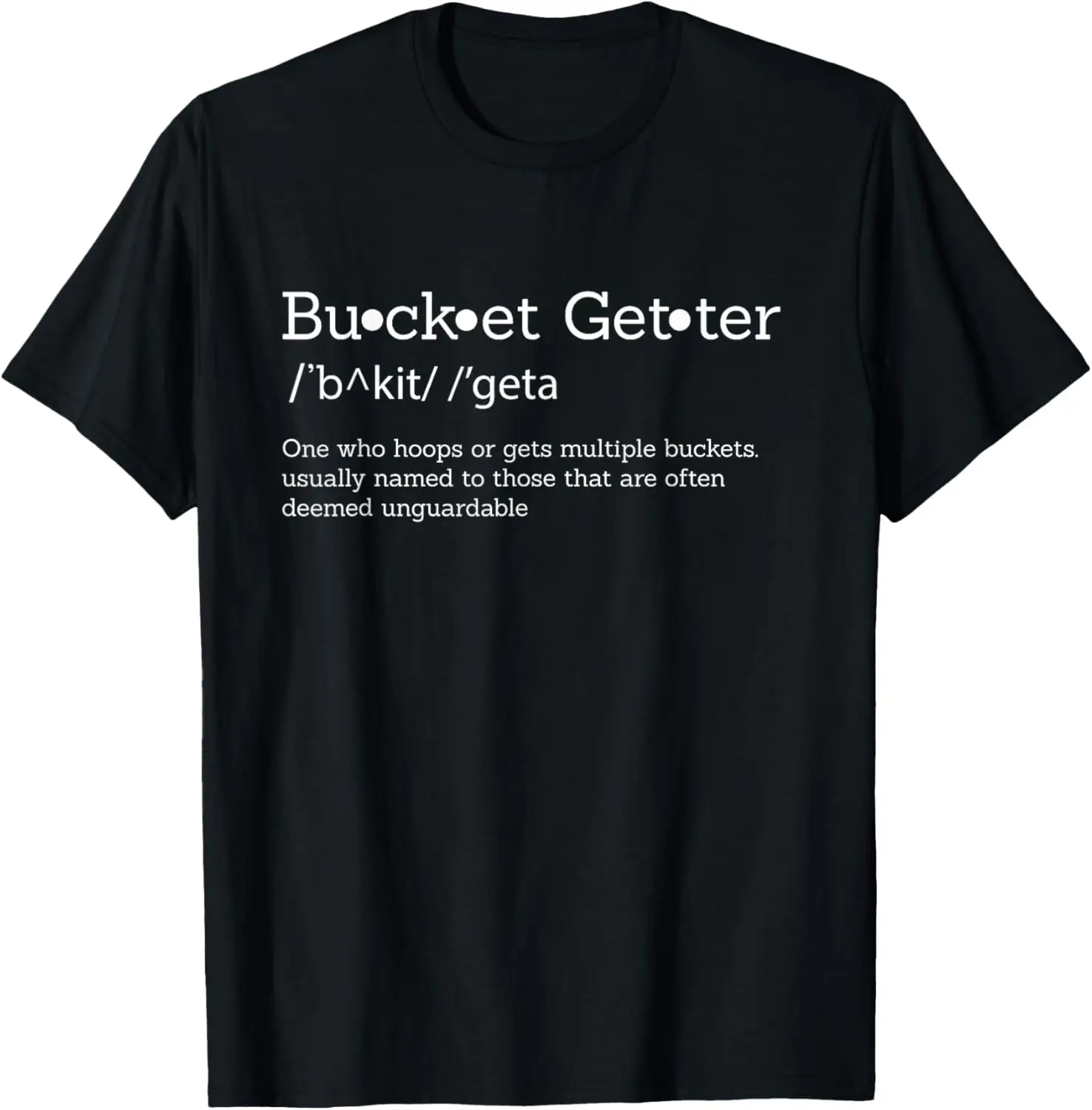 bucket getter dictionary basketball hooper shirt T-Shirt