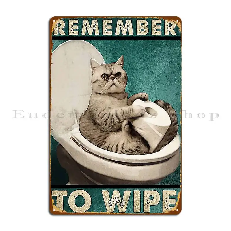 Remember To Wipe Cat Lover Metal Signs Vintage Customized Wall Cave Bar Cave Designing Tin Sign Poster