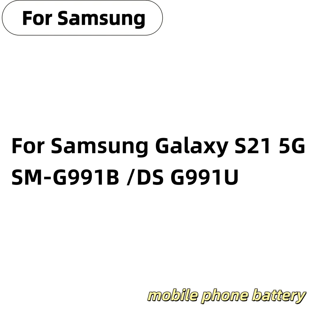 

Brand EB-BG991ABY 4000mAh Replacement Battery For Samsung Galaxy S21 5G SM-G991B /DS G991U Batteries+Free Tools