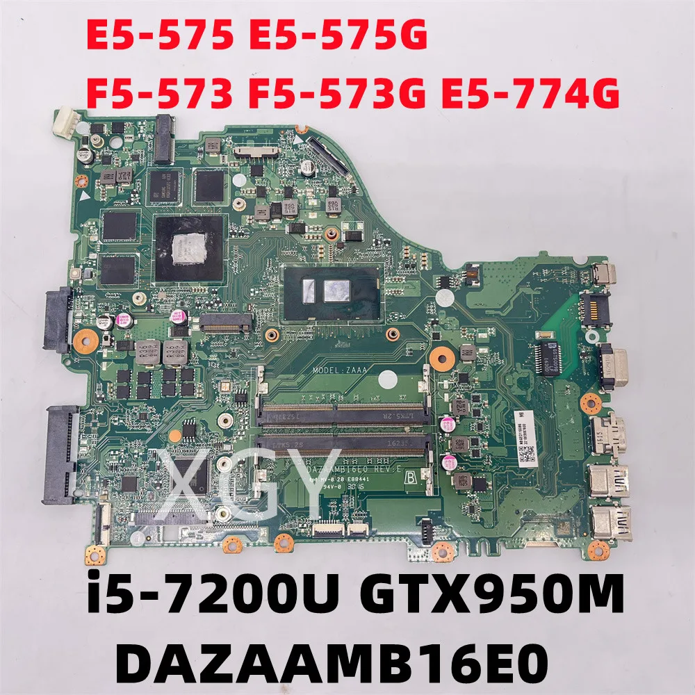DAZAAMB16E0 I7-7500U i5-7200U GTX950M For ACER Aspire E5-575 E5-575G F5-573 F5-573G E5-774G Laptop Motherboard 100% Test Perfect