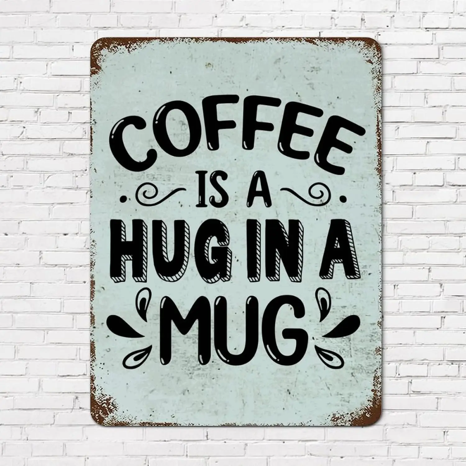 Rust Retro Metal Sign Positive Saying Coffee is a Hug in Mug Aluminum  Encouragement Quote Plaque Signs