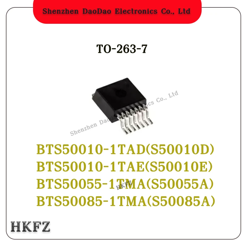 BTS50010-1TAD S50010D BTS50010-1TAE S50010E BTS50055-1TMA S50055A BTS50085-1TMA S50085A TO-263-7 chip IC new original