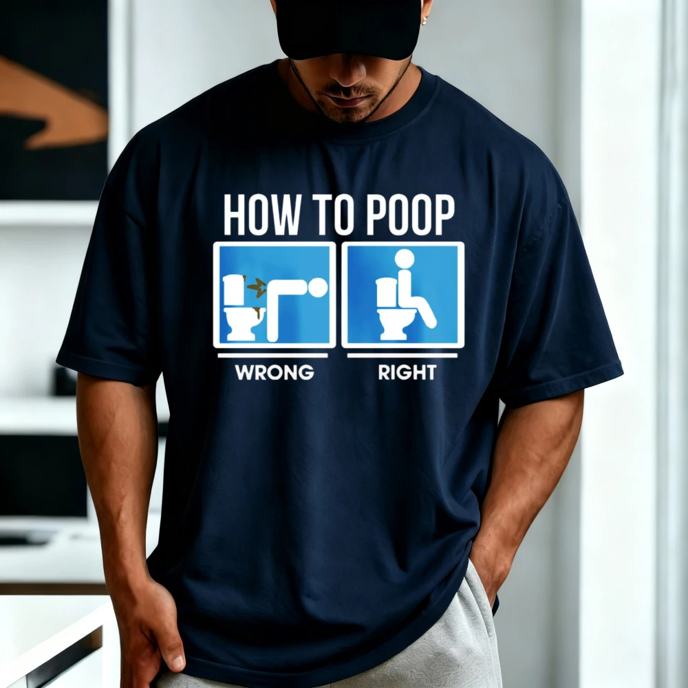 How To Poop T Shirt Funny Rude Design Novelty Slogan Joke Design T-shirt Fashion Casual Cotton Man Women Harajuku Streetwear