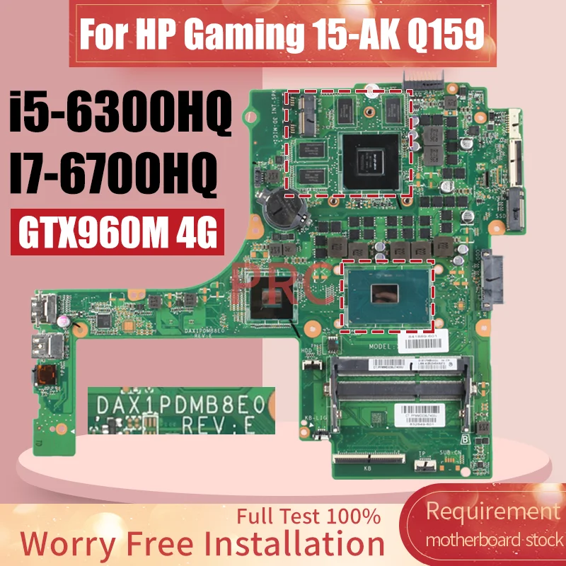 For HP 15-AK TPN-Q159 Laptop Motherboard DAX1PDMB8E0 i5-6300HQ I7-6700HQ GTX960M 4G 841886-601 832847-001 Notebook Mainboard