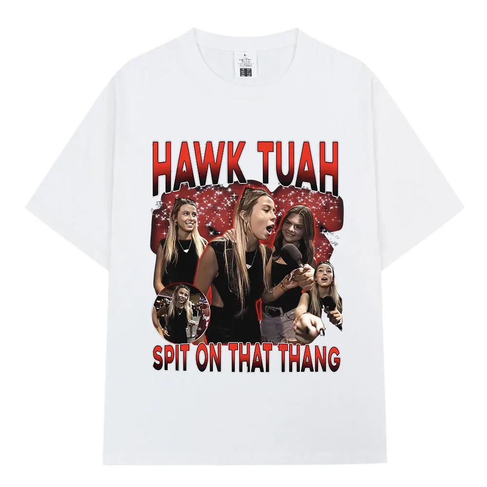 Hawk Tuah Spit on That Thang Funny Girls Meme Graphic T-Shirt Men Women Casual Cotton Oversized Short Sleeve T-shirts Streetwear