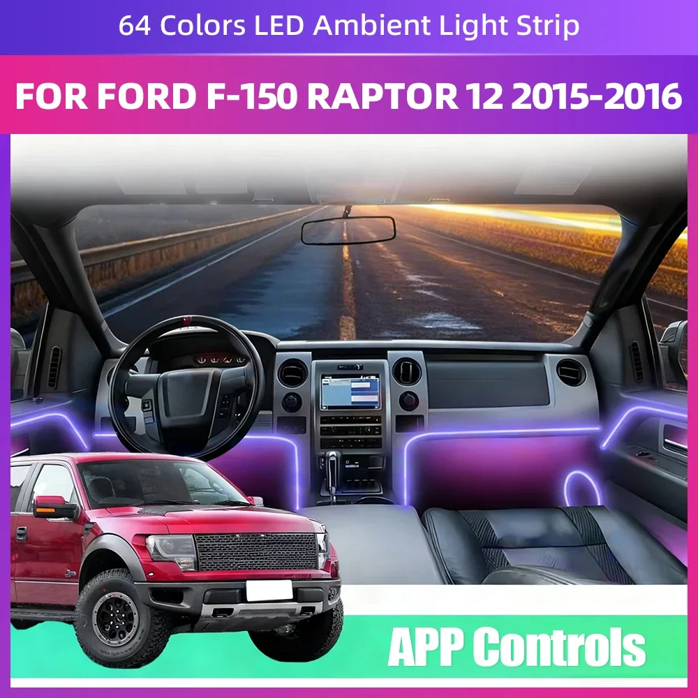 For Ford F-150 Raptor 12th Gen 2015-2016 Interior Decorative LED Ambient Light Lamp 64 Colors APP Controlled Acrylic Strip